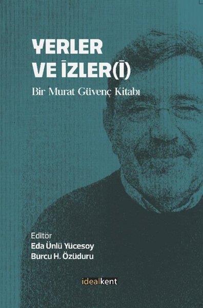 KolektifSoziologie Yerler ve İzleri - Bir Murat Güvenç Kitabı