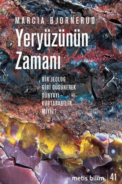 Marcia BjornerudPopüler Bilim KitaplarıYeryüzünün Zamanı-Bir Jeolog Gibi Düşünerek Dünyayı Kurtarabilir miyiz?