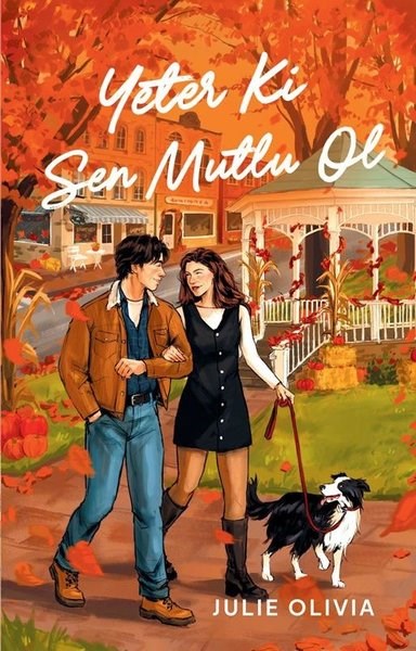 Julie OliviaAşk Kitapları & Aşk RomanlarıYeter ki Sen Mutlu Ol