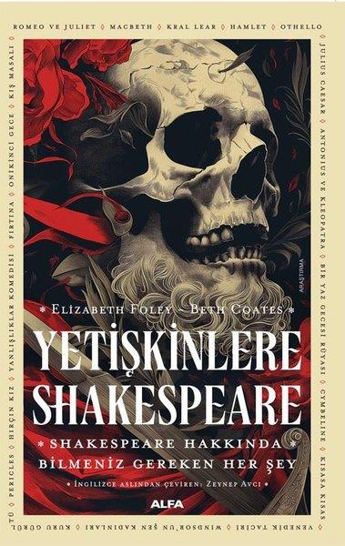 Beth CoatesDünya OyunlarıYetişkinlere Shakespeare - Shakespeare Hakkında Bilmeniz Gereken Her Şey