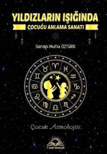 Serap Mutlu ÖztürkAstroloji KitaplarıYıldızların Işığında - Çocuğu Anlama Sanatı