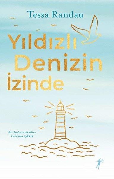 Tessa RandauDünya RomanYıldızlı Denizin İzinde - Bir Kadının Kendine Kavuşma Öyküsü