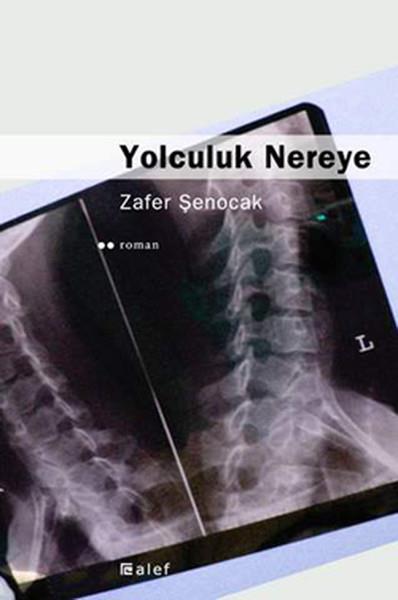 Zafer ŞenocakTürkische LiteraturYolculuk Nereye