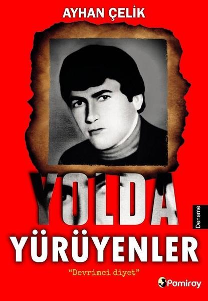 Ayhan ÇelikTürkçe RomanlarYolda Yürüyenler