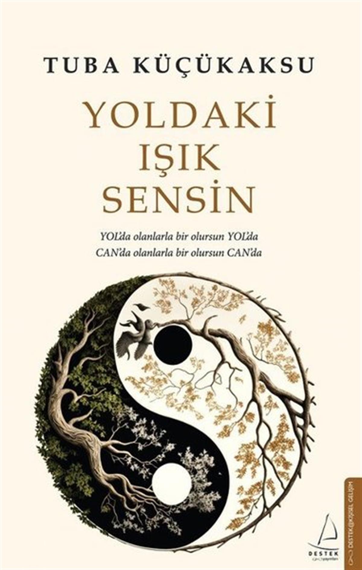 Tuba KüçükaksuKişisel Gelişim KitaplarıYoldaki Işık Sensin