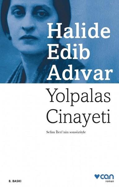 Halide Edib AdıvarHalide Edib Adıvar (1884 - 1964)Yolpalas Cinayeti