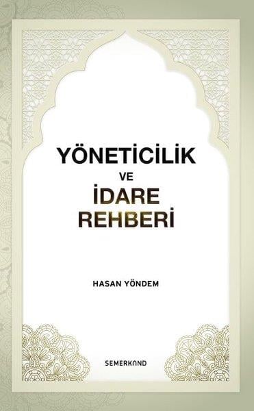 Hasan Yöndemİslami Araştırma ve İnceleme KitaplarıYöneticilik ve İdare Rehberi