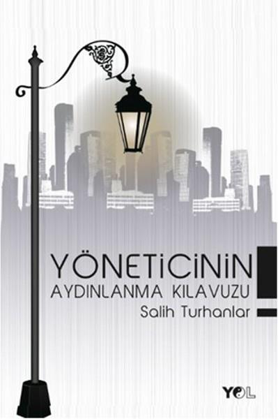 Salih TurhanlarKişisel Gelişim KitaplarıYöneticinin Aydınlanma Kılavuzu