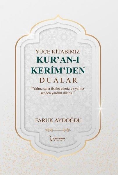 Faruk Aydoğduİslami KitaplarYüce Kitabımız Kur'an-ı Kerim'den Dualar