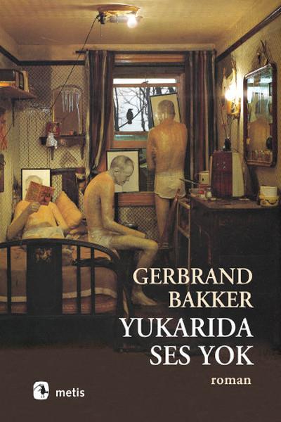 Gerbrand BakkerTürkçe RomanlarYukarıda Ses Yok
