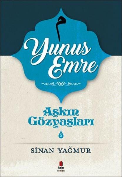Sinan YağmurTürkische RomaneYunus Emre - Aşkın Gözyaşları 5