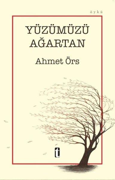 Ahmet ÖrsGeschichten Yüzümüzü Ağartan