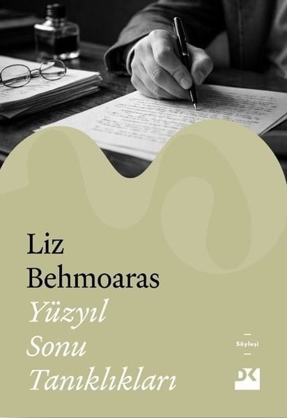 Liz BehmoarasTürk RomaniYüzyıl Sonu Tanıklıkları