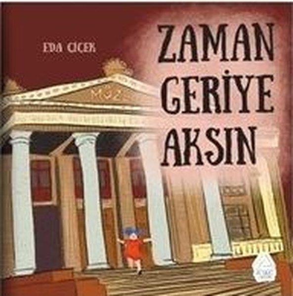 Edanur ÇiçekEgitim Etkinlik KitaplariZaman Geriye Aksın