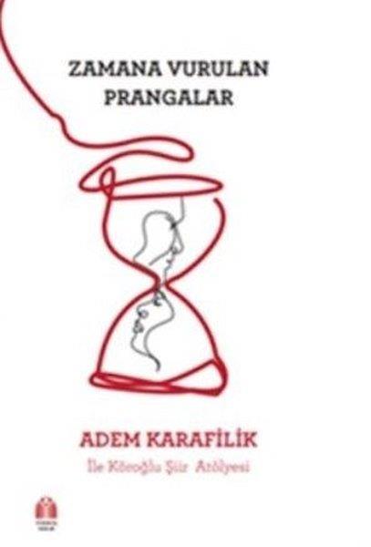 Adem KarafilikTürkçe Şiir KitaplarıZamana Vurulan Prangalar