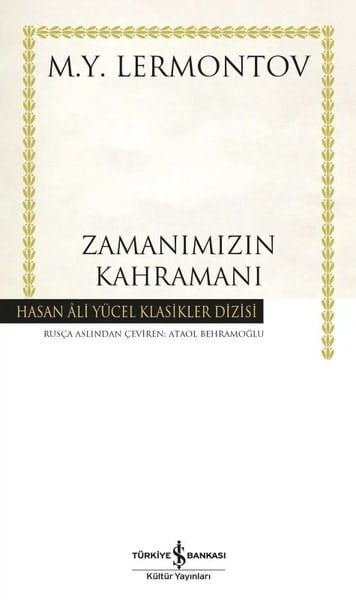 Mihail Yuryeviç LermontovDünya KlasikleriZamanımızın Kahramanı - Hasan Ali Yücel Klasikler Dizisi