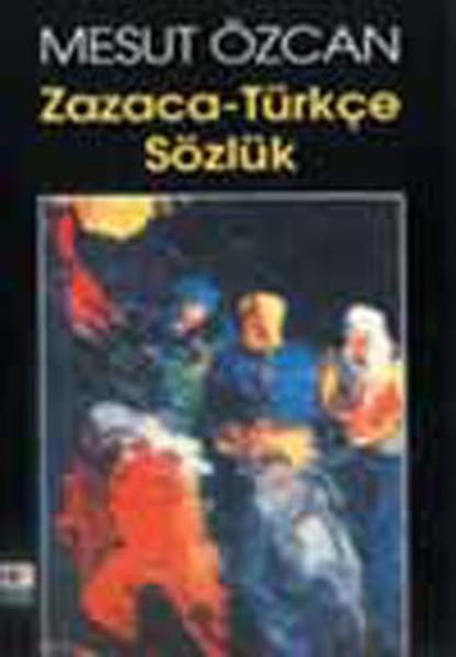 Mesut ÖzcanReferans & Kaynak KitaplarZazaca-Türkçe Sözlük