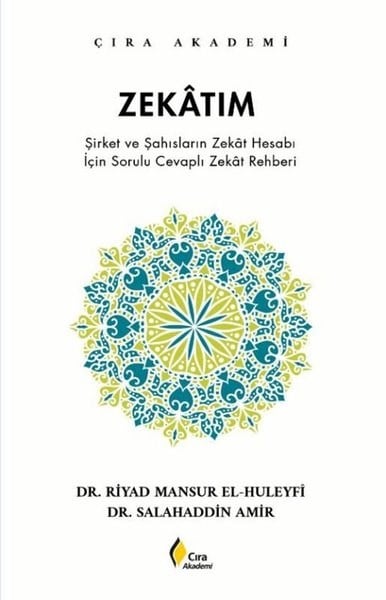 Riyad Mansur el-HuleyfiIslamische BücherZekatım - Şirket ve Şahısların Zekat Hesabı İçin Sorulu Cevaplı Zekat Rehberi