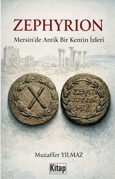 Muzaffer YılmazArkeolojiZephyrion: Mersin'de Bir Antik Kentin İzleri