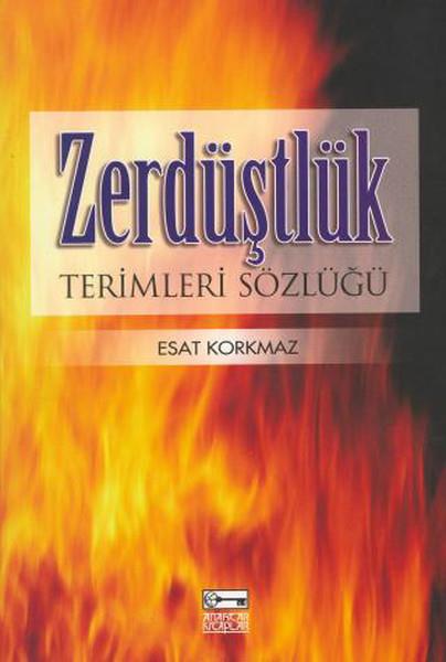 Esat KorkmazReferans & Kaynak KitaplarZerdüştlük Terimleri Sözlüğü