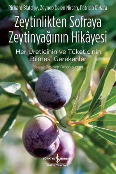 Patricia OharaKültür ve Bilim KitaplarıZeytinlikten Sofraya Zeytinyağının Hikayesi-Her Üreticinin ve Tüketicinin Bilmesi Gerekenler