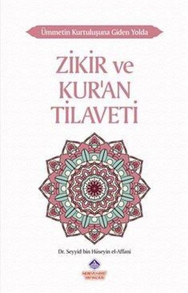 Seyyid Bin Hüseyin El-Affaniİslami KitaplarZikir ve Kur'an Tilaveti - Ümmetin Kurtuluşuna Giden Yolda