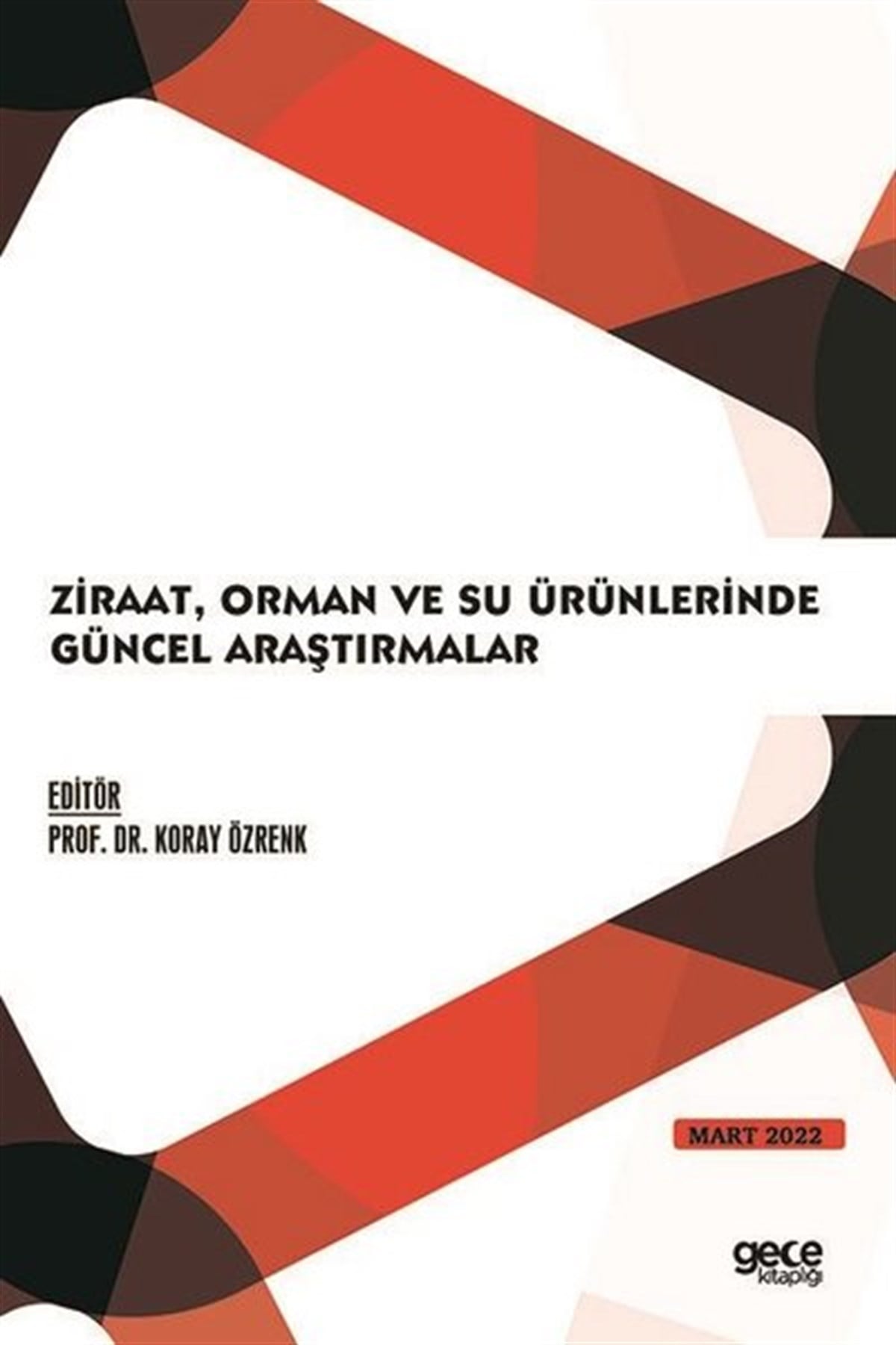 KolektifEğitimZiraat Orman ve Su Ürünlerinde Güncel Araştırmalar - Mart 2022