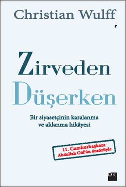 Christian WulffMemoiren & Brief & TagebuchZirveden Düşerken