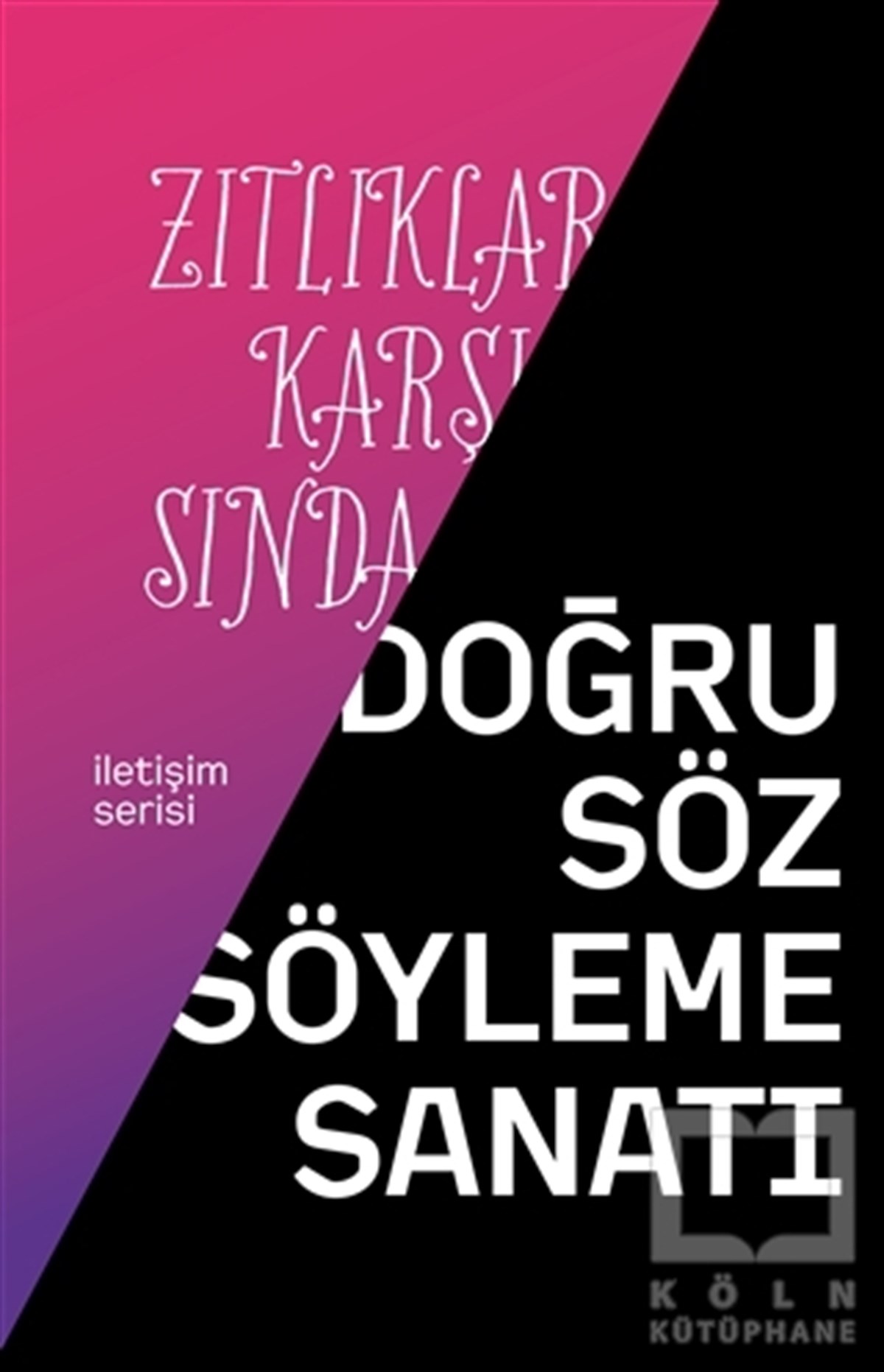 Ümit YükselKişisel Gelişim KitaplarıZıtlıklar Karşısında Doğru Söz Söyleme Sanatı