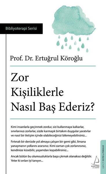 Ertuğrul KöroğluPsikoloji KitaplarıZor Kişiliklerle Nasıl Baş Ederiz? Bibliyoterapi Serisi