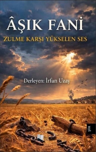 Aşık FaniTürk ŞiiriZulme Karşı Yükselen Ses