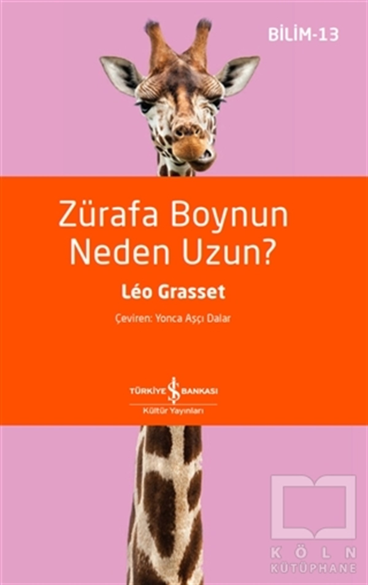 Leo GrassetHikaye (Öykü) KitaplarıZürafa Boynun Neden Uzun?