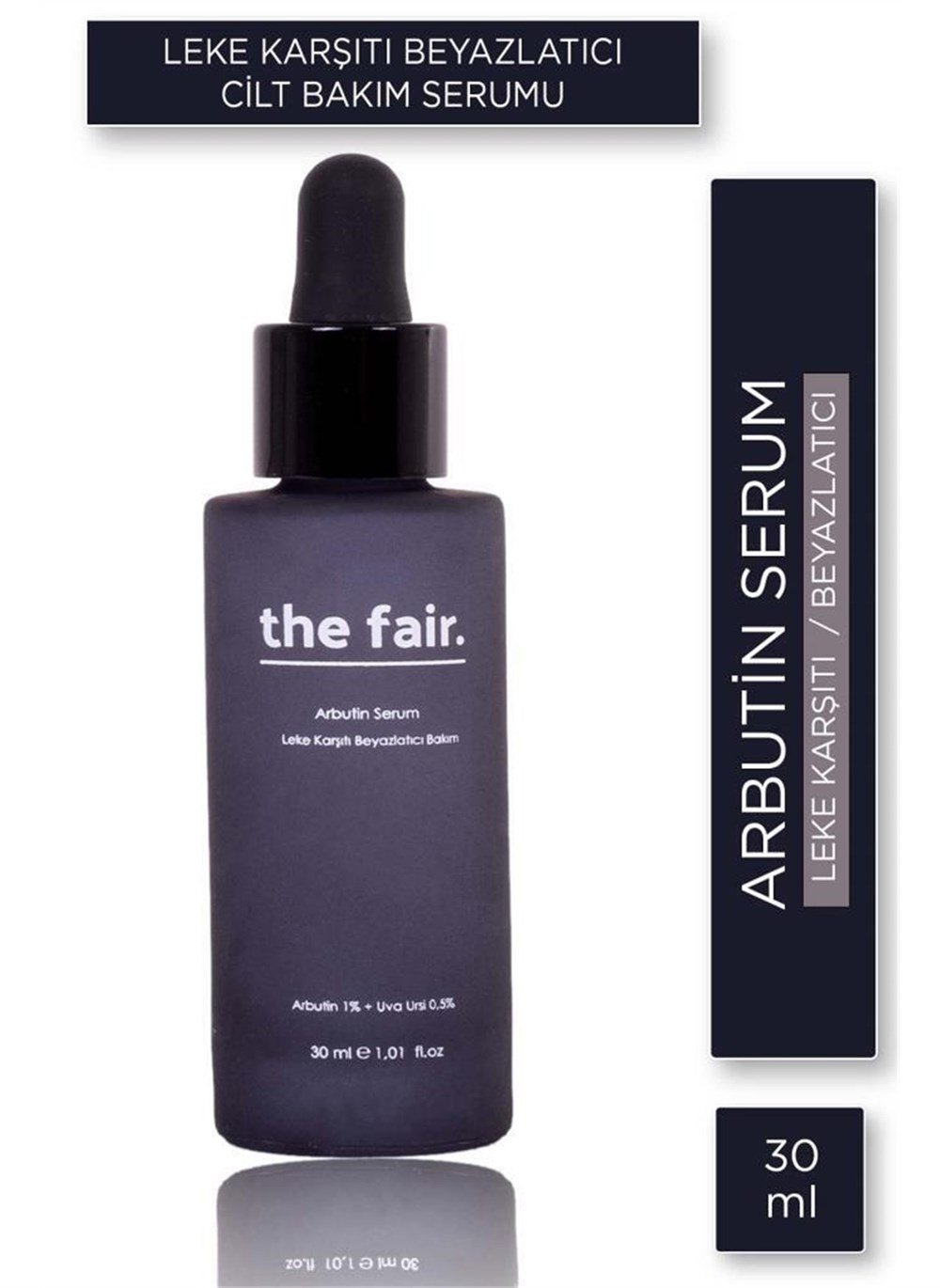 The Fair Arbutin Leke Karşıtı Serum 30 Ml