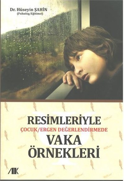 Resimleriyle Çocuk / Ergen Değerlendirmede Vaka Örnekleri