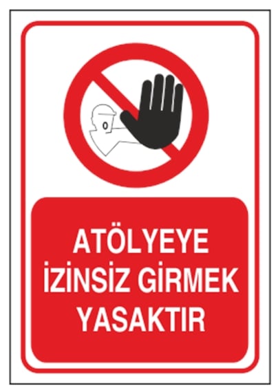 Atölyeye İzinsiz Girmek Yasaktır