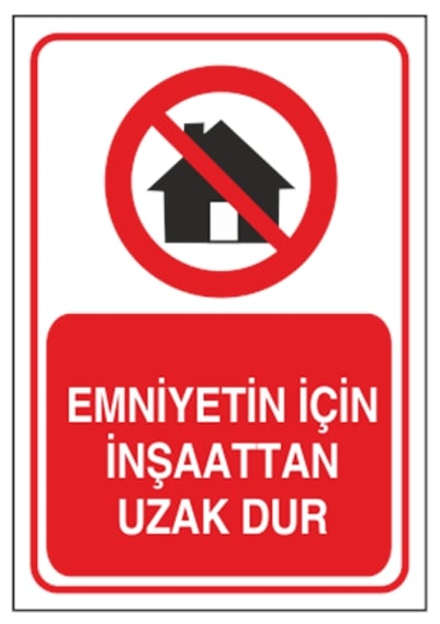 Emniyetin İçin İnşaattan Uzak Dur