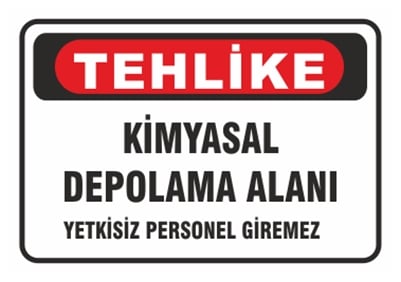 Tehlike Kimyasal Depolama Alanı Yetkisiz Personel Giremez
