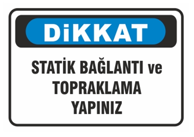 Dikkat Statik Bağlantı ve Topraklama Yapınız