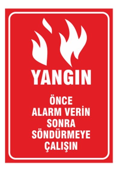 Yangın Önce Alarm Verin Sonra Söndürmeye Çalışın