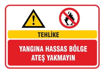 Tehlike Yangına Hassas Bölge Ateş Yakmayın