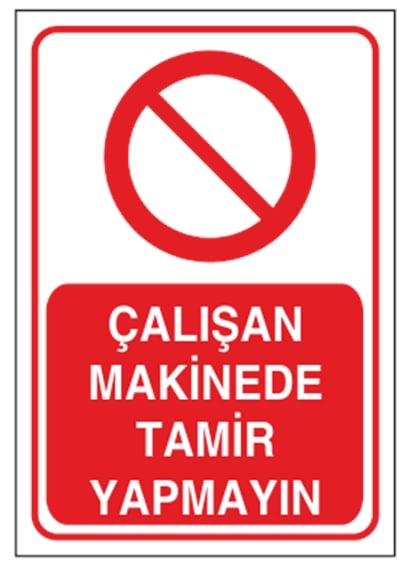 Çalışan Makinede Tamir Yapmayın
