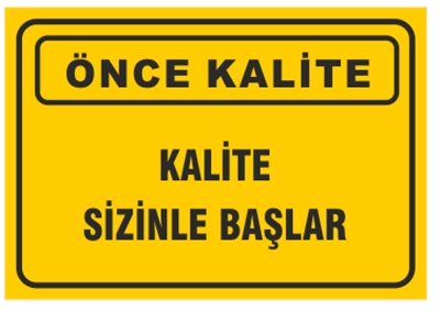 Kalite Sizinle Başlar
