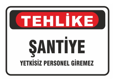 Şantiye Yetkisiz Personel Giremez