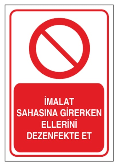 İmalat Sahasına Girerken Ellerini Dezenfekte Et