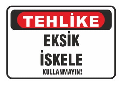 Tehlike Eksik İskele Kullanmayın