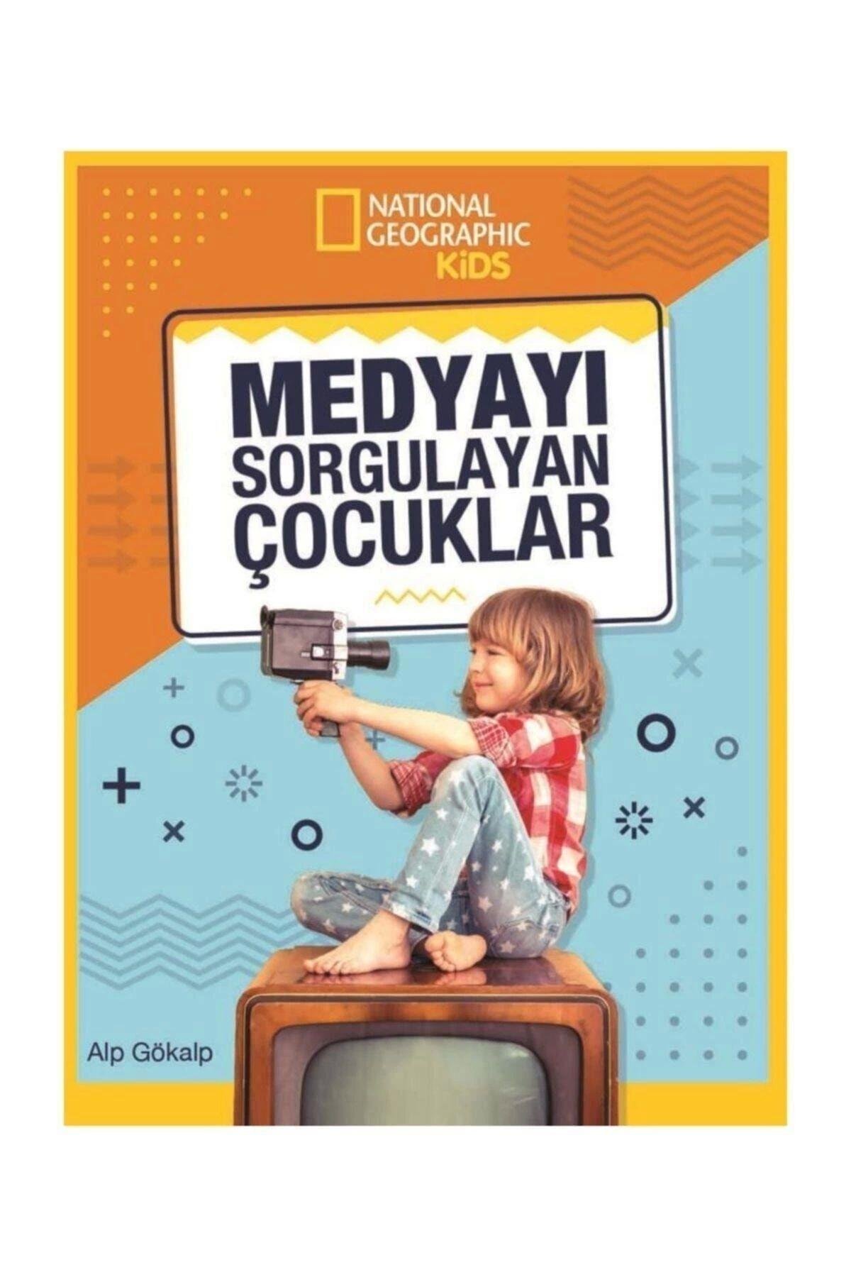 Beta YayınlarıNational Geographıc Yayınları - Medyayı Sorgulayan Çocuklar - Alp Gökalp
