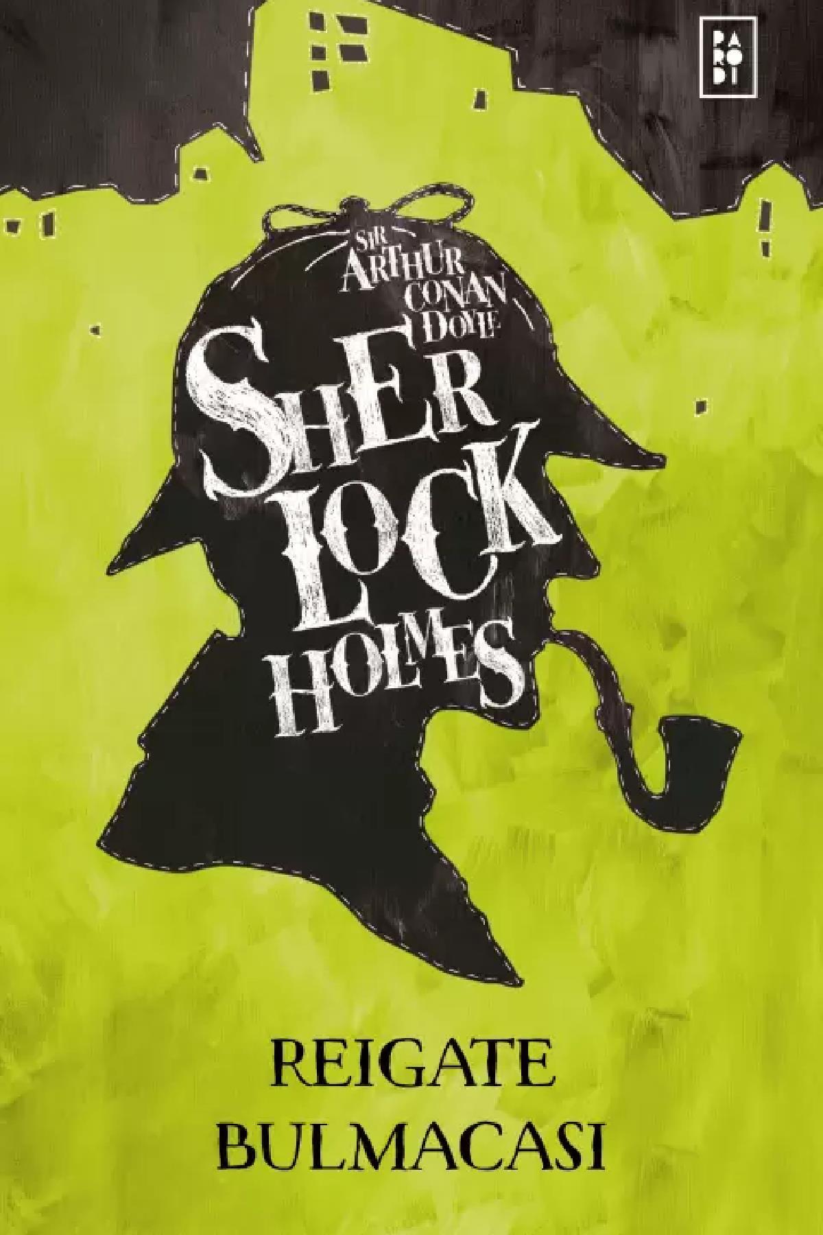 Parodi YayınlarıParodi YayınlarI Sherlock Holmes Reigate Bulmacası - Sir Arthur Conan Doyle KTP