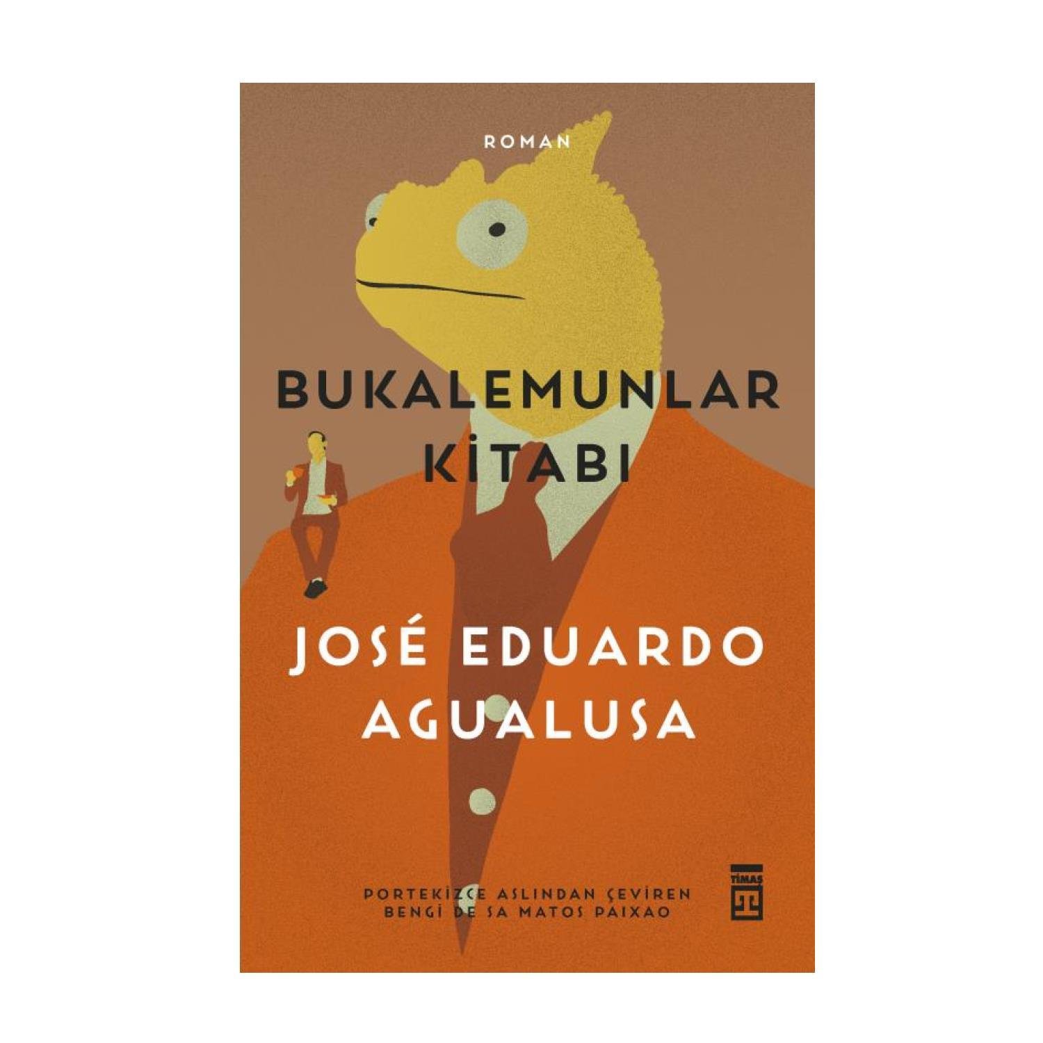 Timaş YayınlarıTimaş Bukalemunlar Kitabı - José Eduardo Agualusa KTP