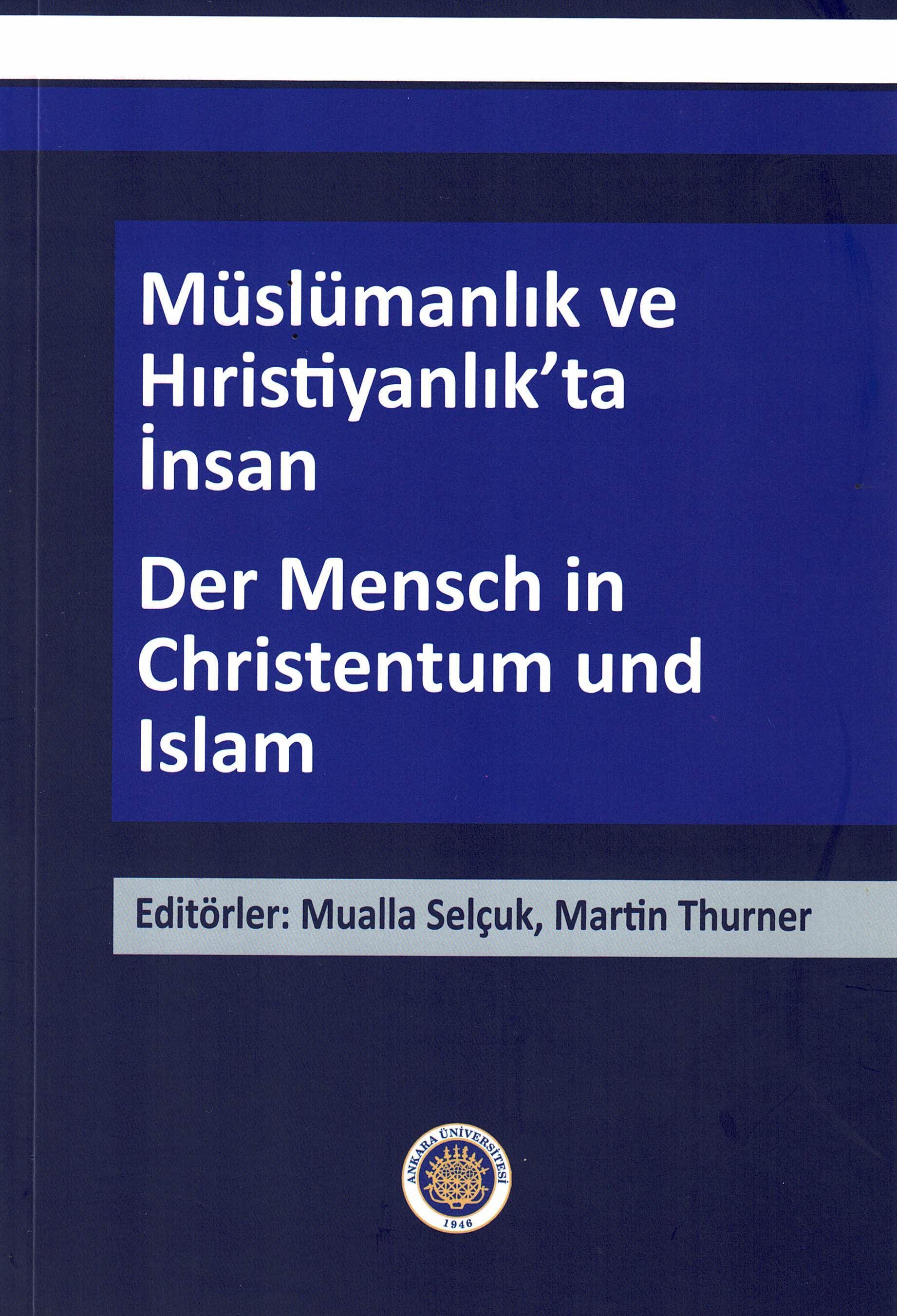 MÜSLÜMANLIK VE HIRİSTİYANLIK'TA İNSAN / DER MENSCH İN CHRİSTENTUM UND ISLAM