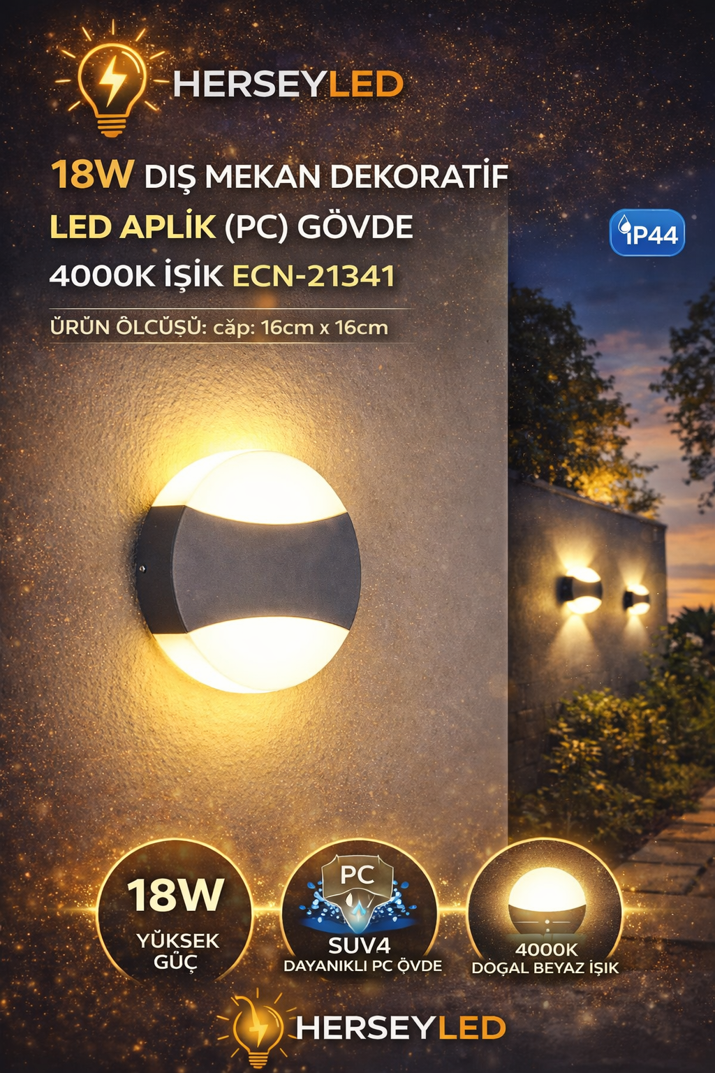 18W DIŞ MEKAN DEKORATİF LED APLİK (PC) GÖVDE 4000K IŞIK ECN-21341